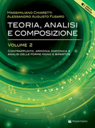 Teoria, analisi e composizione. Con Audio in download. Vol. 2: Contrappunto, armonia diatonica forme mono e bipartite