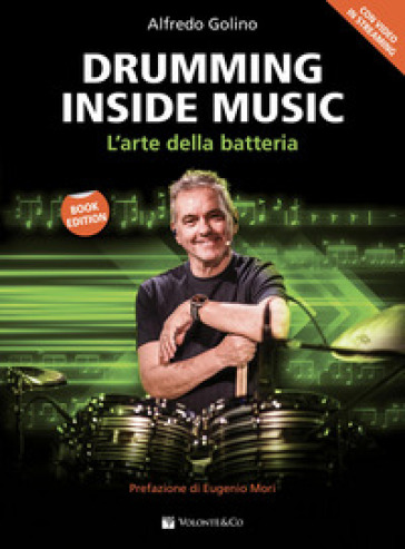 Drumming inside music. L'arte della batteria. Metodo. Con Video in streaming