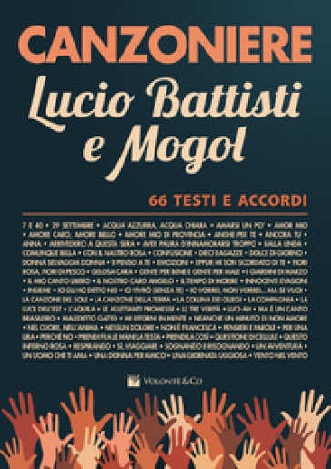 Canzoniere Lucio Battisti e Mogol. 66 testi e accordi