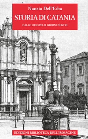 Storia di Catania dalle origini ai giorni nostri