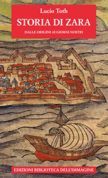 Storia di Zara dalle origini ai giorni nostri