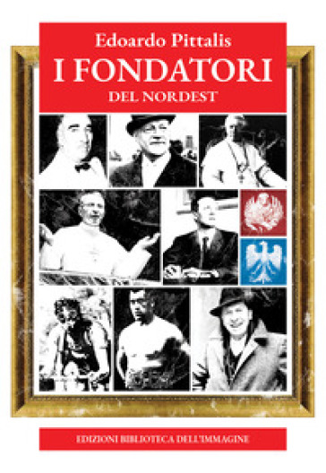 I fondatori del Nordest