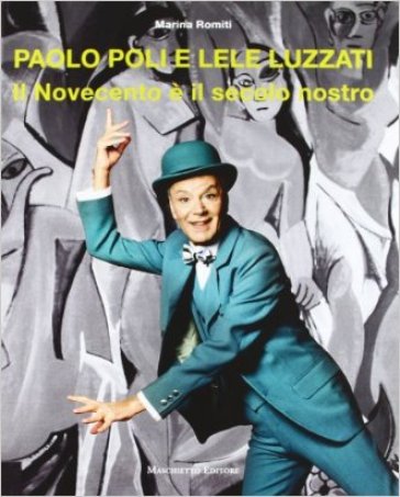 Paolo Poli e Lele Luzzati. Il Novecento è il secolo nostro