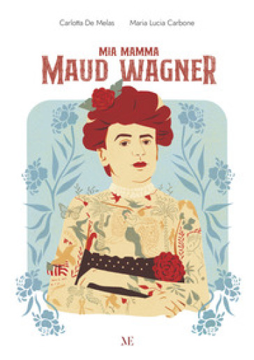 Mia mamma Maud Wagner. Ediz. illustrata