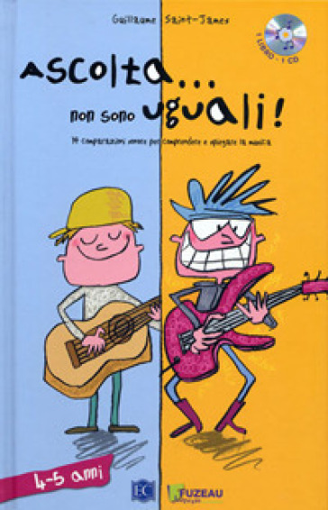 Ascolta... non sono uguali. 14 comparazioni sonore per comprendere e spiegare la musica. Con CD-Audio. Vol. 1