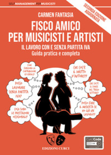 Fisco amico per musicisti e artisti. Il lavoro con e senza partita Iva. Guida pratica e completa. Nuova ediz. Con Contenuto digitale per accesso online