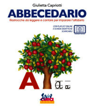 Abbecedario. Filastrocche da leggere e cantare per imparare l'alfabeto