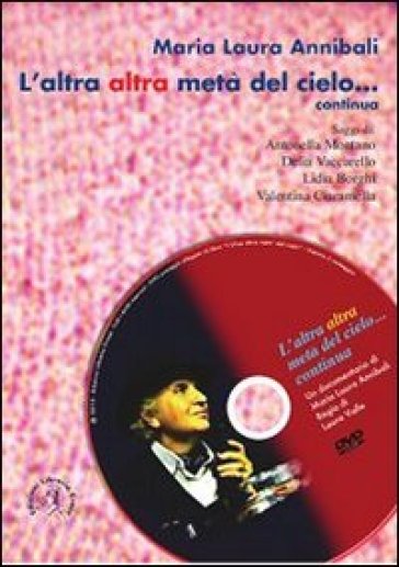 L'altra Altra Metà Del Cielo... Continua. Con Dvd