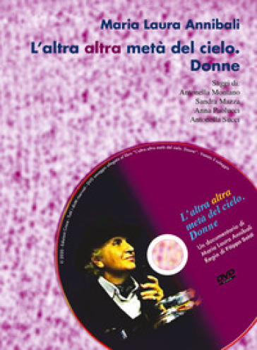 L'altra altra metà del cielo. Donne. Con DVD video