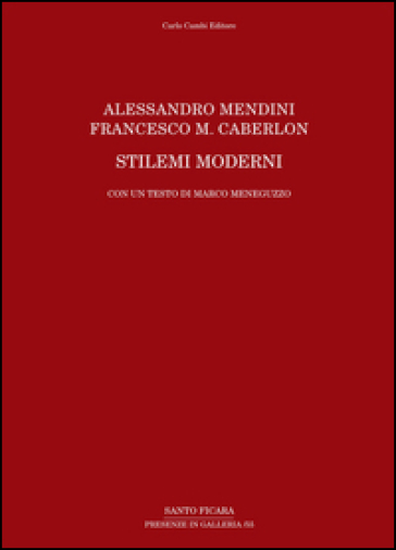 Alessandro Mendini, Francesco M. Caberlon. Stilemi moderni