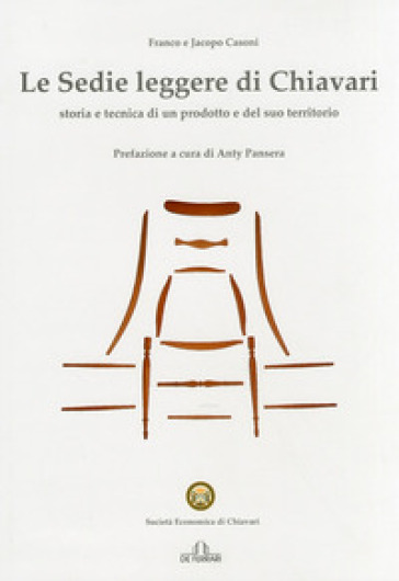 Le sedie leggere di Chiavari. Ediz. illustrata