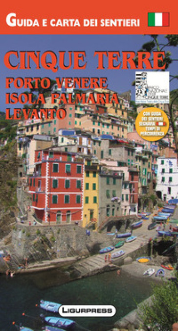 Cinque Terre. Porto Venere. Isola Palmaria. Guida E Carta Dei Sentieri