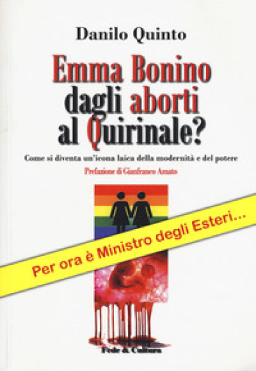 Emma Bonino Dagli Aborti Al Quirinale? Come Si Diventa Un'icona Laica Dellla Modernità E Del Potere