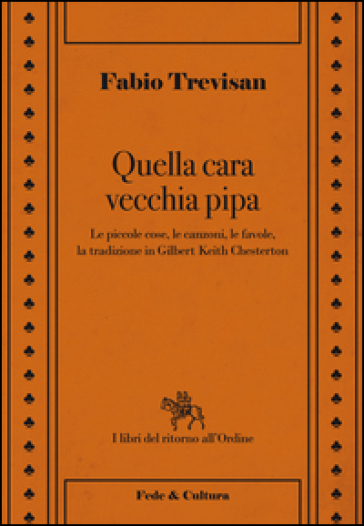 Quella cara vecchia pipa. Le piccole cose, le favole e la tradizione in Gilbert Keith Chesterton