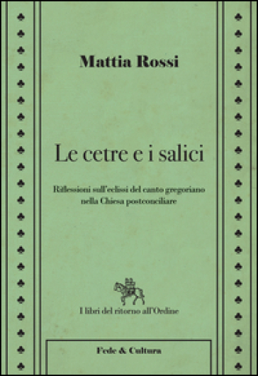 Le cetre e i salici. Riflessioni sull'eclissi del canto gregoriano nella Chiesa postconciliare