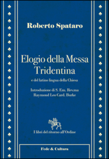 Elogio della messa Tridentina e del latino lingua della Chiesa
