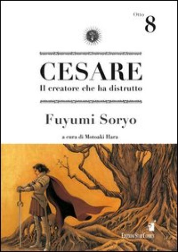 Cesare. Il creatore che ha distrutto. Vol. 8