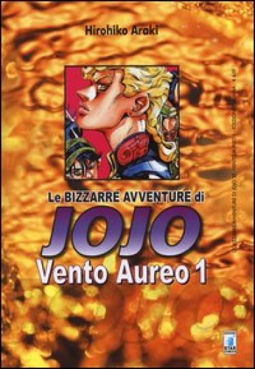 Vento aureo. Le bizzarre avventure di Jojo. Vol. 1