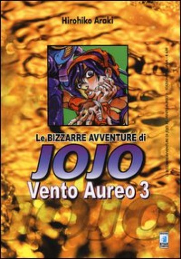 Vento aureo. Le bizzarre avventure di Jojo. Vol. 3