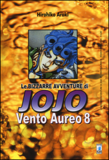 Vento aureo. Le bizzarre avventure di Jojo. Vol. 8