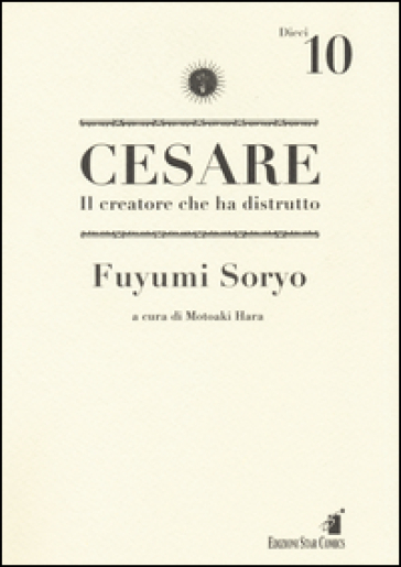 Cesare. Il creatore che ha distrutto. Vol. 10