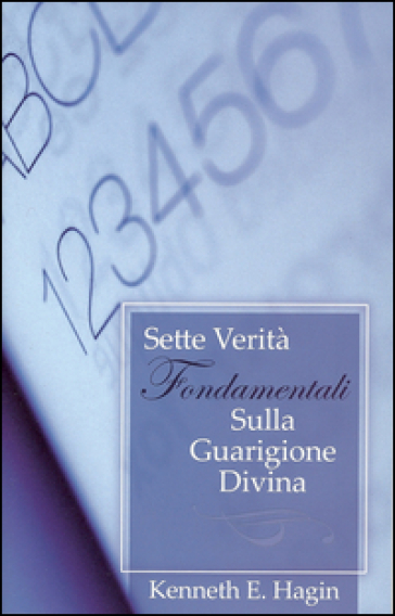 Sette Verità Fondamentali Sulla Guarigione Divina