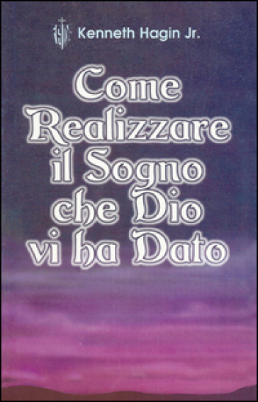 Come Realizzare Il Sogno Che Dio Vi Ha Dato