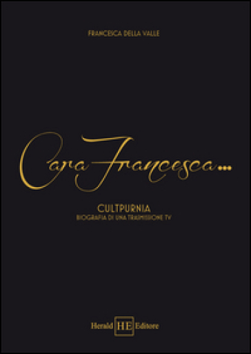Cara Francesca... Culpturnia biografia di una trasmissione TV