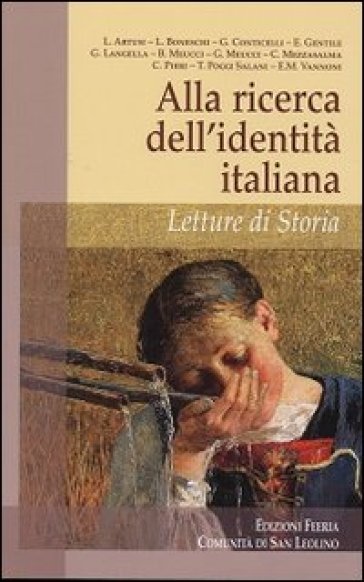 Alla Ricerca Dell'identità Italiana. Letture Di Storia