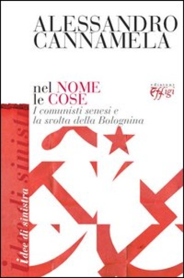 Nel nome le cose. I comunisti senesi e la svolta della Bolognina