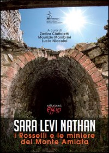 Sara Levi Nathan. I Rosselli E Le Miniere Del Monte Amiata