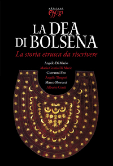 La Dea Di Bolsena. La Storia Etrusca Da Riscrivere