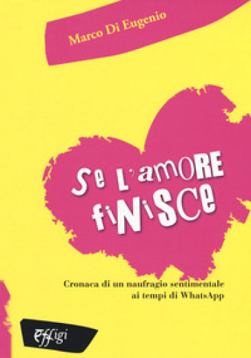 Se L'amore Finisce. Cronaca Di Un Naufragio Sentimentale Ai Tempi Di Whatsapp-image
