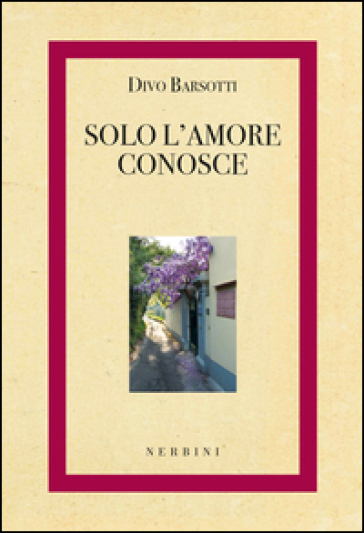 Solo l'amore conosce
