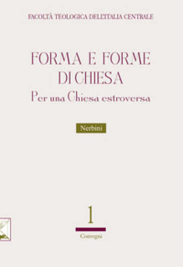 Forma E Forme Della Chiesa. Per Una Chiesa Estroversa