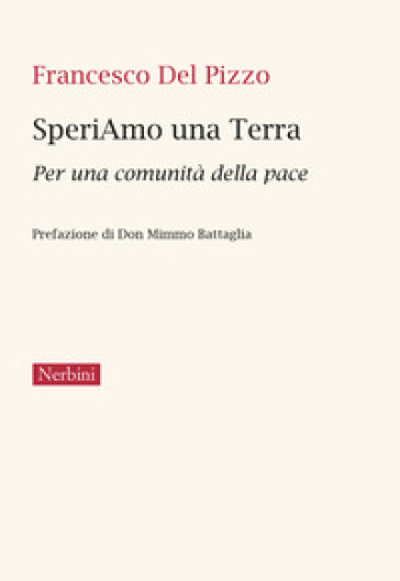 SperiAmo una Terra. Per una comunità della pace