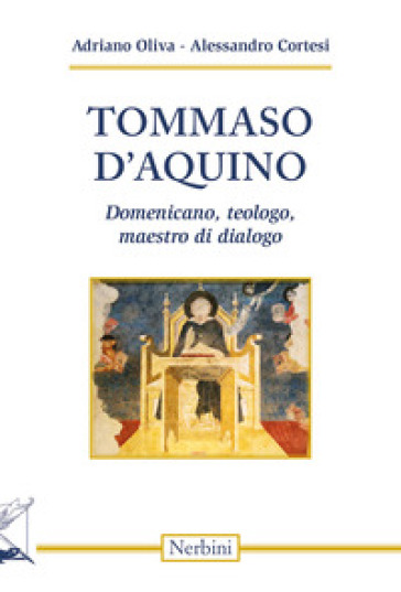 Tommaso d'Aquino. Domenicano, teologo, maestro di dialogo