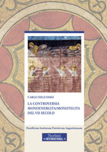 La controversia monoenergita/monotelita del VII secolo