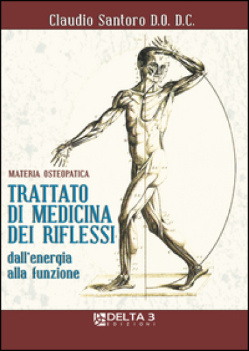 Trattato di medicina dei riflessi dall'energia alla funzione. Materia osteopatica