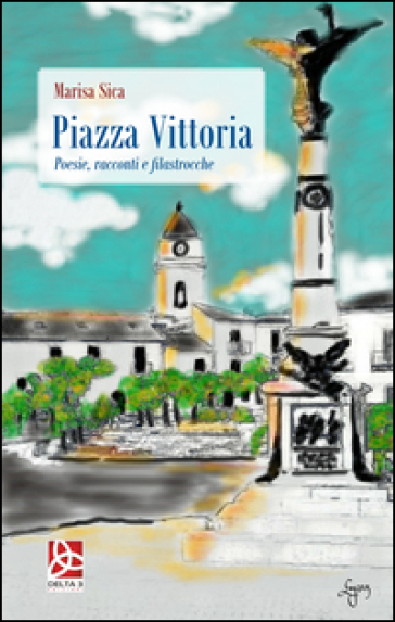 Piazza Vittoria. Poesie, racconti e filastrocche