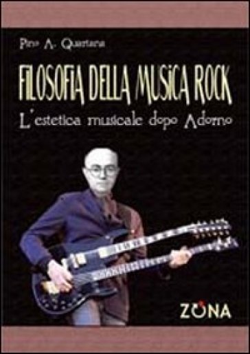 Filosofia della musica rock. L'estetica musicale dopo Adorno