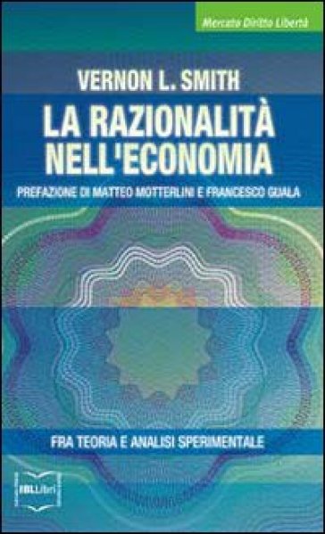 La Razionalità Nell'economia. Fra Teoria E Analisi Sperimentale