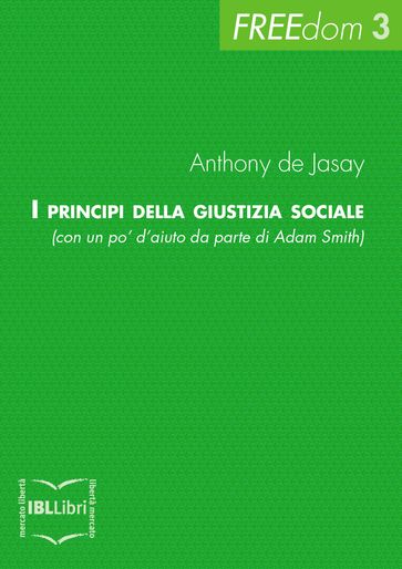 I principi della giustizia sociale (con un po' d'aiuto da parte di Adam Smith)