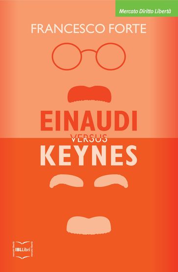 Einaudi versus Keynes. Due grandi del Novecento e la crisi dei nostri giorni