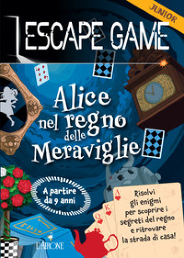 Alice nel paese delle meraviglie. Escape game junior