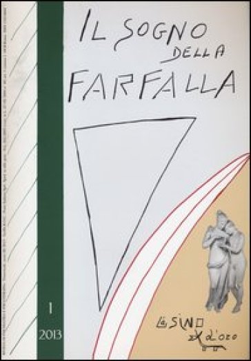 Il sogno della farfalla (2013). Vol. 1
