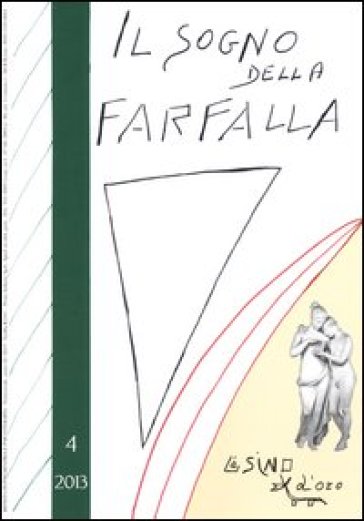 Il sogno della farfalla (2013). Vol. 4