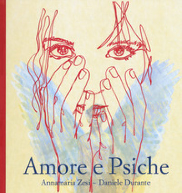Amore e psiche. Ediz. a colori