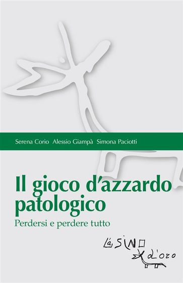 Il Gioco D'azzardo Patologico. Perdersi E Perdere Tutto