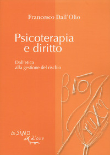 Psicoterapia e diritto. Dall'etica alla gestione del rischio